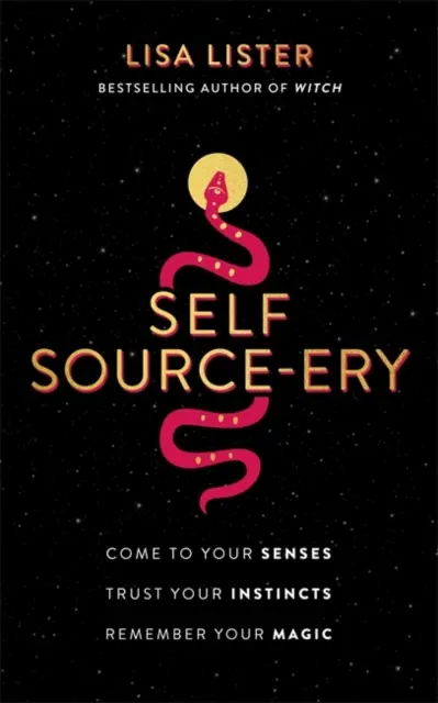 Self Source-ery - Come to Your Senses. Zaufaj swoim instynktom. Pamiętaj o swojej magii. - Self Source-ery - Come to Your Senses. Trust Your Instincts. Remember Your Magic.