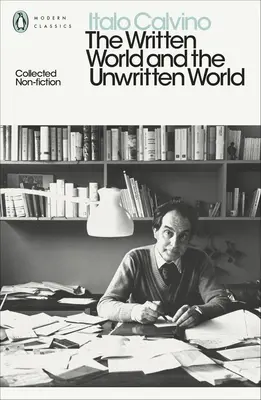 Świat pisany i świat niepisany - zebrana literatura faktu - Written World and the Unwritten World - Collected Non-Fiction