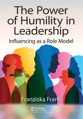 Potęga pokory w przywództwie: Wywieranie wpływu jako wzór do naśladowania - The Power of Humility in Leadership: Influencing as a Role Model