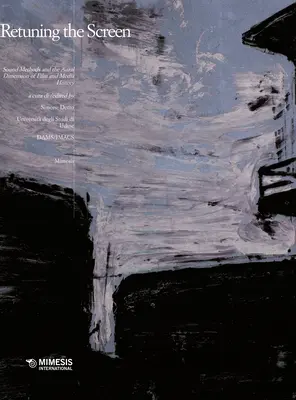 Retuning the Screen: Metody dźwiękowe i słuchowy wymiar historii filmu i mediów - Retuning the Screen: Sound Methods and the Aural Dimension of Film and Media History