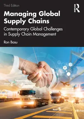 Zarządzanie globalnymi łańcuchami dostaw: Współczesne globalne wyzwania w zarządzaniu łańcuchem dostaw - Managing Global Supply Chains: Contemporary Global Challenges in Supply Chain Management