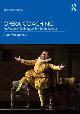 Coaching operowy: profesjonalne techniki dla śpiewaków - Opera Coaching: Professional Techniques for the Rptiteur