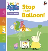 Ucz się z Foniką Peppy Poziom 3 Zeszyt 12 - Zatrzymaj ten balon! (Czytanka z ćwiczeniami) - Learn with Peppa Phonics Level 3 Book 12 - Stop That Balloon! (Phonics Reader)