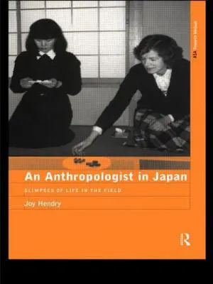Antropolog w Japonii: Spojrzenie na życie w terenie - An Anthropologist in Japan: Glimpses of Life in the Field
