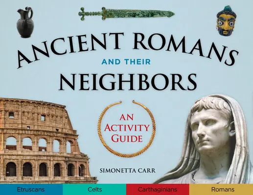 Starożytni Rzymianie i ich sąsiedzi: Przewodnik po ćwiczeniach - Ancient Romans and Their Neighbors: An Activity Guide