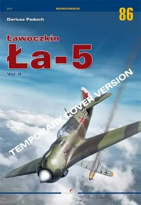 Lawoczkin La-5: Tom II - Lawoczkin La-5: Volume II