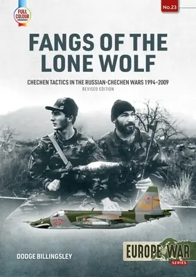 Kły samotnego wilka: Taktyka czeczeńska w wojnach rosyjsko-czeczeńskich 1994-2009 - Fangs of the Lone Wolf: Chechen Tactics in the Russian-Chechen Wars 1994-2009