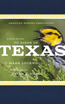 Przewodnik terenowy American Birding Association po ptakach Teksasu - American Birding Association Field Guide to Birds of Texas