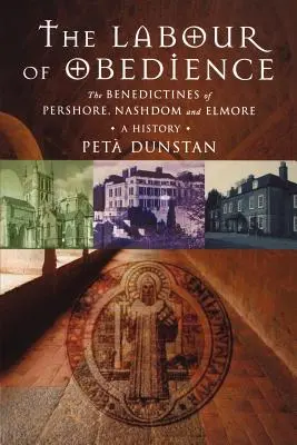 Praca posłuszeństwa: Historia benedyktynów z Pershore, Nashdom i Elmore - Labour of Obedience: The Benedictines of Pershore, Nashdom and Elmore, a History