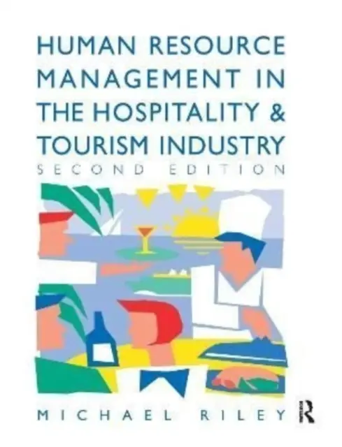 Zarządzanie zasobami ludzkimi w branży hotelarskiej i turystycznej - Human Resource Management in the Hospitality and Tourism Industry