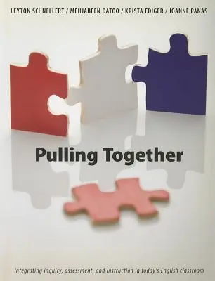 Pulling Together - Integracja badań, oceny i nauczania w dzisiejszej klasie języka angielskiego - Pulling Together - Integrating inquiry, assessment, and instruction in today's English classroom