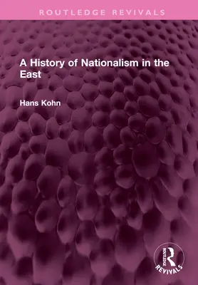 Historia nacjonalizmu na Wschodzie - A History of Nationalism in the East