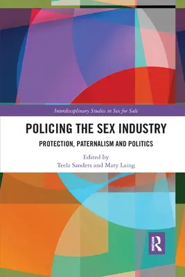 Policing the Sex Industry: Ochrona, paternalizm i polityka - Policing the Sex Industry: Protection, Paternalism and Politics