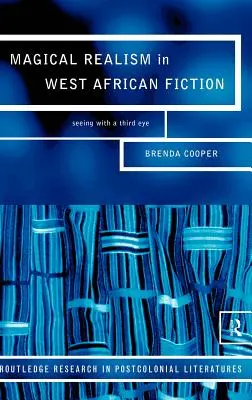 Magiczny realizm w zachodnioafrykańskiej fantastyce: Widzenie trzecim okiem - Magical Realism in West African Fiction: Seeing with a Third Eye