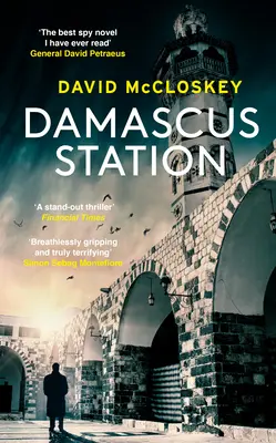 Damascus Station - nowy thriller szpiegowski byłego oficera CIA, którego nie można przegapić - Damascus Station - Unmissable New Spy Thriller From Former CIA Officer