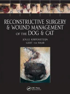 Chirurgia rekonstrukcyjna i leczenie ran u psów i kotów - Reconstructive Surgery and Wound Management of the Dog and Cat