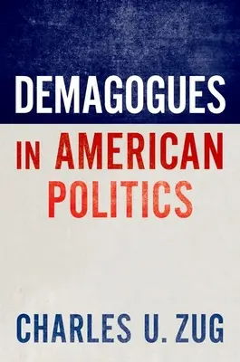 Demagodzy w amerykańskiej polityce - Demagogues in American Politics