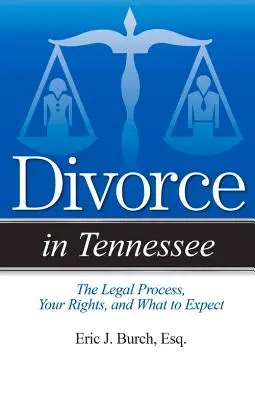 Rozwód w stanie Tennessee: Proces prawny, twoje prawa i czego się spodziewać - Divorce in Tennessee: The Legal Process, Your Rights, and What to Expect