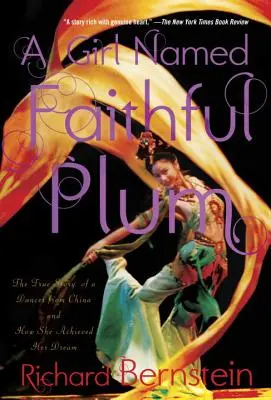 Dziewczyna o imieniu Wierna Śliwka: Prawdziwa historia chińskiej tancerki i tego, jak spełniła swoje marzenie - A Girl Named Faithful Plum: The True Story of a Dancer from China and How She Achieved Her Dream