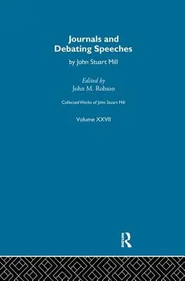 Dzieła zebrane Johna Stuarta Milla: XXVII. Dzienniki i przemówienia debatanckie tom B - Collected Works of John Stuart Mill: XXVII. Journals and Debating Speeches Vol B