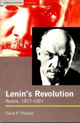 Rewolucja Lenina: Rosja, 1917-1921 - Lenin's Revolution: Russia, 1917-1921