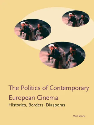 Polityka współczesnego kina europejskiego: historie, granice, diaspory - The Politics of Contemporary European Cinema: Histories, Borders, Diasporas