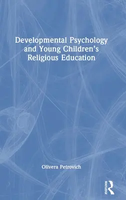 Psychologia rozwojowa i edukacja religijna małych dzieci - Developmental Psychology and Young Children's Religious Education