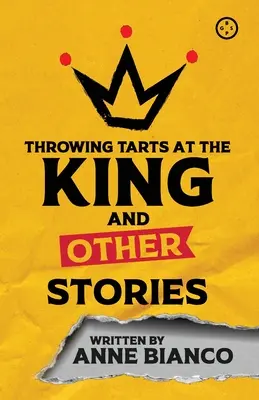 Rzucanie tart w króla i inne historie - Throwing Tarts at the King and Other Stories