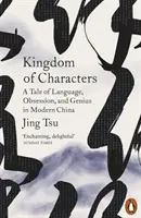 Królestwo znaków - opowieść o języku, obsesji i geniuszu we współczesnych Chinach - Kingdom of Characters - A Tale of Language, Obsession, and Genius in Modern China