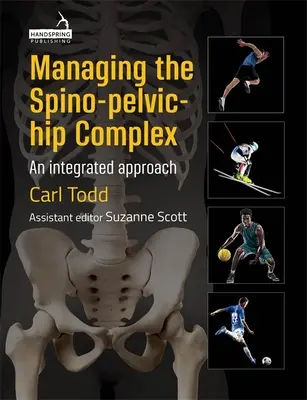 Zarządzanie kompleksem kręgosłupowo-miedniczno-biodrowym: Zintegrowane podejście - Managing the Spino-Pelvic-Hip Complex: An Integrated Approach