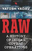 RAW: historia tajnych operacji Indii - RAW : - A History of India's Covert Operations