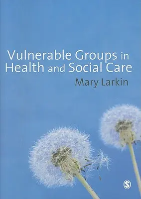 Wrażliwe grupy w opiece zdrowotnej i społecznej - Vulnerable Groups in Health and Social Care