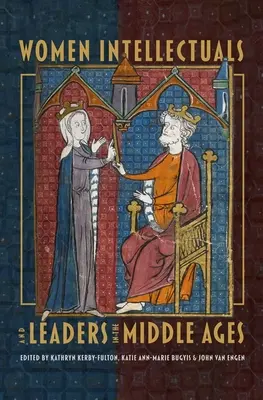 Kobiety-intelektualistki i przywódczynie w średniowieczu - Women Intellectuals and Leaders in the Middle Ages