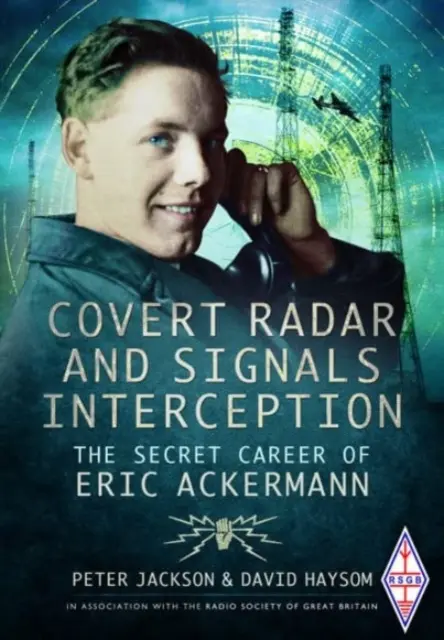 Ukryty radar i przechwytywanie sygnałów: Tajna kariera Erica Ackermanna - Covert Radar and Signals Interception: The Secret Career of Eric Ackermann