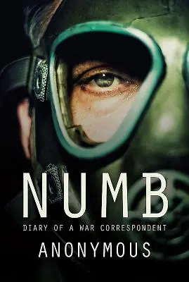 Numb: Pamiętnik korespondenta wojennego - Numb: Diary of a War Correspondent