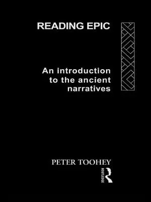 Reading Epic: Wprowadzenie do starożytnych narracji - Reading Epic: An Introduction to the Ancient Narratives