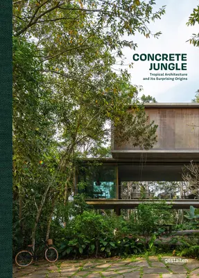 Betonowa dżungla: Tropikalna architektura i jej zaskakujące początki - Concrete Jungle: Tropical Architecture and Its Surprising Origins