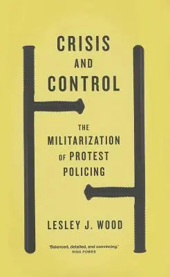 Kryzys i kontrola: Militaryzacja policji protestacyjnej - Crisis and Control: The Militarization of Protest Policing