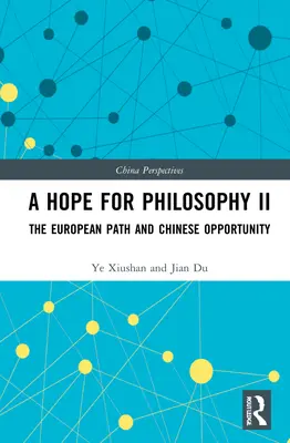 Nadzieja dla filozofii II: Europejska ścieżka i chińska szansa - A Hope for Philosophy II: The European Path and Chinese Opportunity