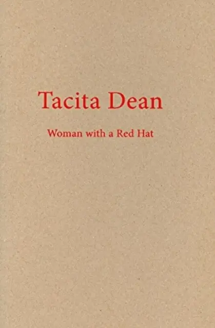 Tacita Dean - Kobieta w czerwonym kapeluszu - Tacita Dean - Woman with a Red Hat