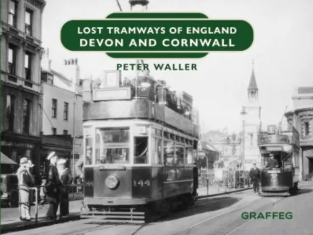 Zaginione linie tramwajowe w Anglii: Devon i Kornwalia - Lost Tramways of England: Devon and Cornwall