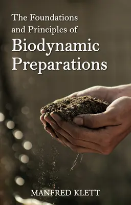 Podstawy i zasady preparatów biodynamicznych - The Foundations and Principles of Biodynamic Preparations