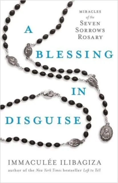 Błogosławieństwo w przebraniu - cuda różańca do siedmiu boleści - Blessing in Disguise - Miracles of the Seven Sorrows Rosary