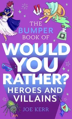 The Bumper Book of Would You Rather: Edycja bohaterów i złoczyńców - The Bumper Book of Would You Rather?: Heroes and Villains Edition