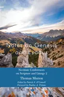 Uwagi na temat Księgi Rodzaju i Księgi Wyjścia: Konferencje nowicjackie na temat Pisma Świętego i liturgii 2 - Notes on Genesis and Exodus: Novitiate Conferences on Scripture and Liturgy 2