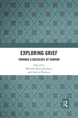 Exploring Grief: W stronę socjologii smutku - Exploring Grief: Towards a Sociology of Sorrow