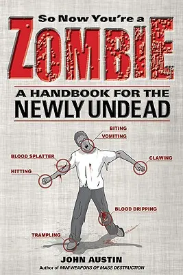 Więc teraz jesteś zombie: Podręcznik dla nowo nieumarłych - So Now You're a Zombie: A Handbook for the Newly Undead