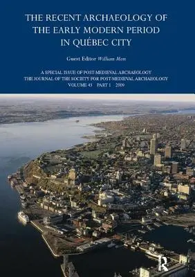 Najnowsza archeologia wczesnego okresu nowożytnego w Quebec City: 2009 - The Recent Archaeology of the Early Modern Period in Quebec City: 2009