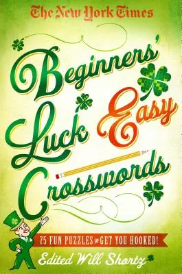 The New York Times Beginners' Luck Easy Crosswords: 75 zabawnych łamigłówek, które Cię wciągną! - The New York Times Beginners' Luck Easy Crosswords: 75 Fun Puzzles to Get You Hooked!