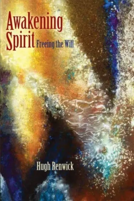 Przebudzenie ducha - uwolnienie woli - Awakening Spirit - Freeing the Will